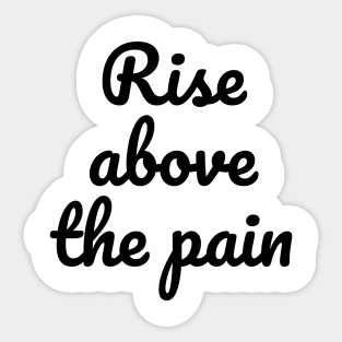 Rise Above the Pain Mental Health Sticker